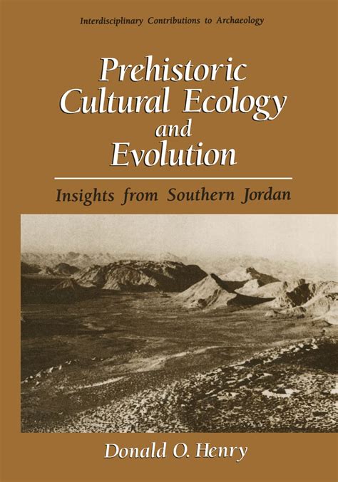 Prehistoric Cultural Ecology and Evolution Insights from Southern Jordan 1st Edition Epub