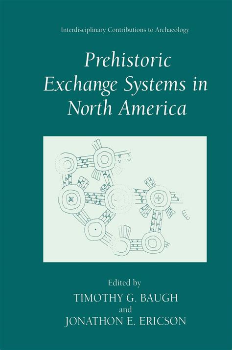 Prehistoric Exchange Systems in North America Interdisciplinary Conributions to Archaeology Reader