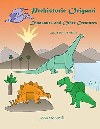 Prehistoric Origami Dinosaurs and Other Creatures Second Revised Edition PDF