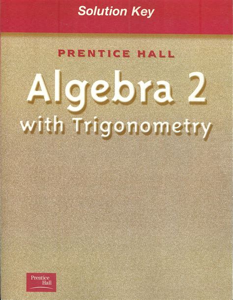 Prentice Hall Classics Algebra 2 And Trigonometry Solutions Key PDF