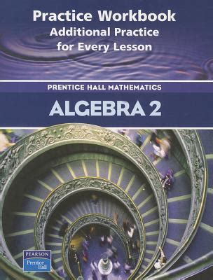 Prentice hall algebra 2 practice workbook answers Ebook Epub