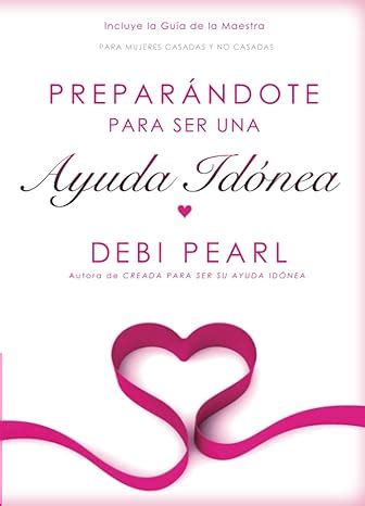Preparandote para ser una Ayuda Idonea Preparing to Be a Help Meet Spanish edition Reader