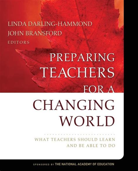 Preparing Teachers for a Changing World What Teachers Should Learn and Be Able to Do Doc