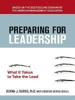 Preparing for Leadership: What It Takes to Take the Lead PDF