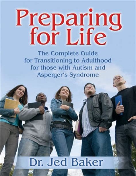 Preparing for Life The Complete Guide for Transitioning to Adulthood for Those with Autism and Asperger s Syndrome PDF