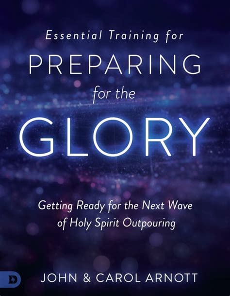 Preparing for the Glory Getting Ready for the Next Wave of Holy Spirit Outpouring Reader