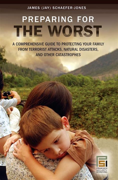 Preparing for the Worst A Comprehensive Guide to Protecting Your Family from Terrorist Attacks Kindle Editon