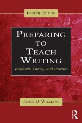 Preparing to Teach Writing Research, Theory and Practice Reader