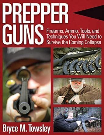 Prepper Guns Firearms Techniques Collapse Reader