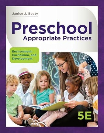 Preschool Appropriate Practices Environment Curriculum and Development MindTap Course List Kindle Editon