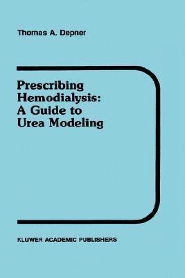 Prescribing Hemodialysis A Guide to Urea Modeling 1st Edition Doc