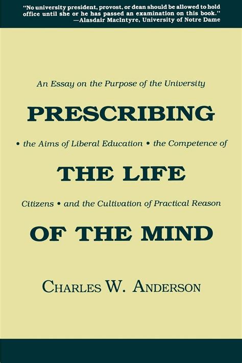 Prescribing the Life of the Mind An Essay on the Purpose of the University Doc