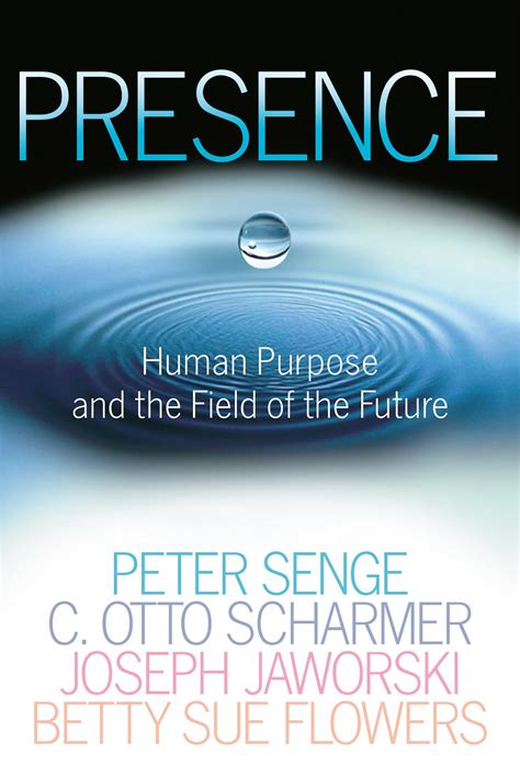 Presence: Human Purpose and the Field of the Future Ebook Doc