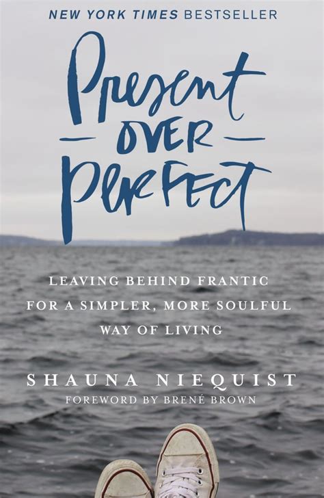 Present Over Perfect Leaving Behind Frantic for a Simpler More Soulful Way of Living PDF