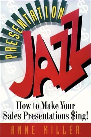 Presentation Jazz - How To Make Your Sales Presentations $ing! PDF