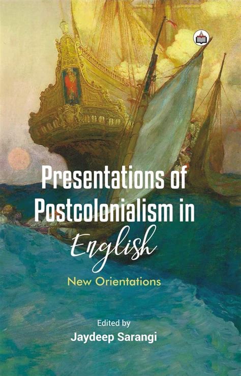 Presentations of Postcolonialism in English New Orientations 1st Published PDF