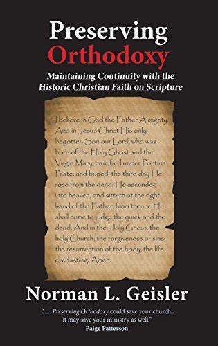 Preserving Orthodoxy Maintaining Continuity with the Historic Christian Faith on Scripture PDF