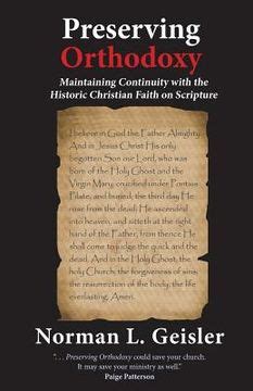 Preserving Orthodoxy Maintaining Continuity with the Historic Christian Faith on Scripture PDF