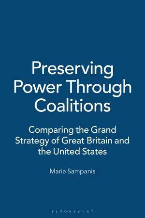 Preserving Power Through Coalitions Comparing the Grand Strategy of Great Britain and the United St Doc