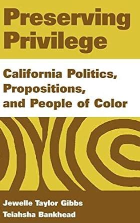 Preserving Privilege California Politics, Propositions, and People of Color Kindle Editon