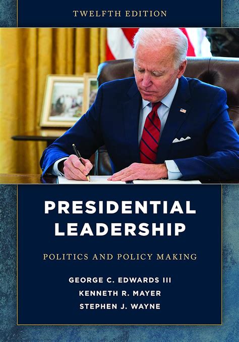 Presidential Leadership Politics and Policy Making Reader