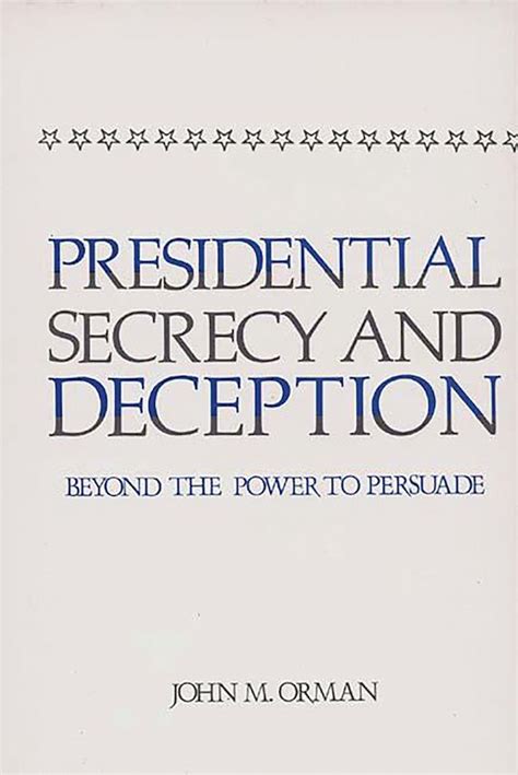 Presidential Secrecy and Deception Beyond the Power To Persuade Doc