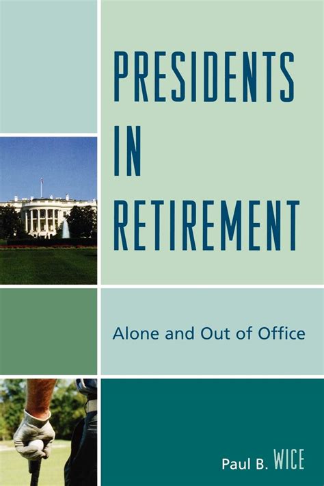 Presidents in Retirement: Alone and Out of the Office Reader