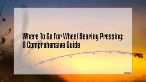 Pressing for Precision: A Comprehensive Guide to Bearing Success