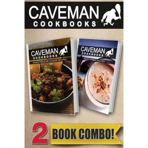 Pressure Cooker Recipes and Vitamix Recipes 2 Book Combo Clean Eats Epub