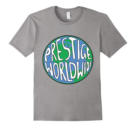 Prestige Worldwide Shirt: The Apparel of Legends