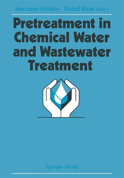 Pretreatment In Chemical Water And Wastewater Treatment Proceedings of The 3rd Gothenburg Symposium Epub