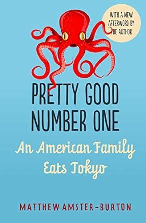 Pretty Good Number One An American Family Eats Tokyo Epub