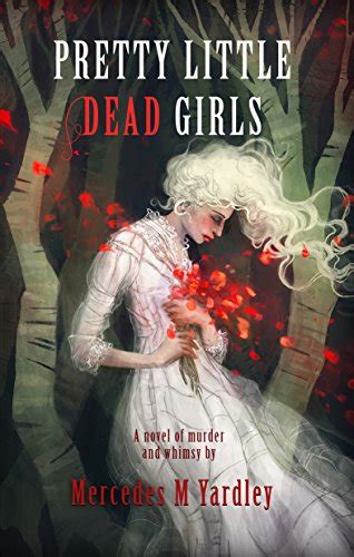 Pretty Little Dead Girls A Novel of Murder and Whimsy Reader
