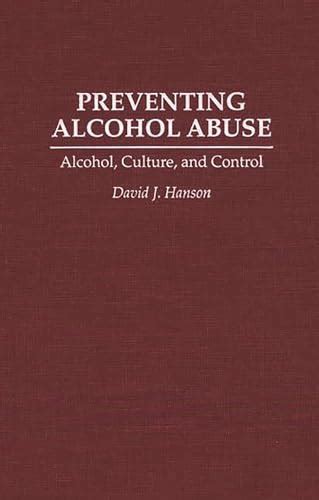 Preventing Alcohol Abuse: Alcohol, Culture, and Control Doc
