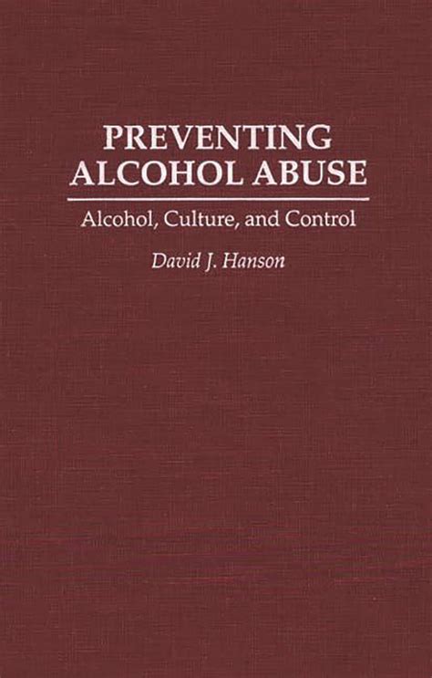 Preventing Alcohol Abuse: Alcohol, Culture, and Control Doc