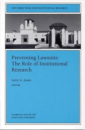 Preventing Lawsuits The Role of Institutional Research 1st Edition Reader