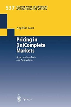 Pricing in (In)complete Markets Structural Analysis and Applications 1st Edition PDF