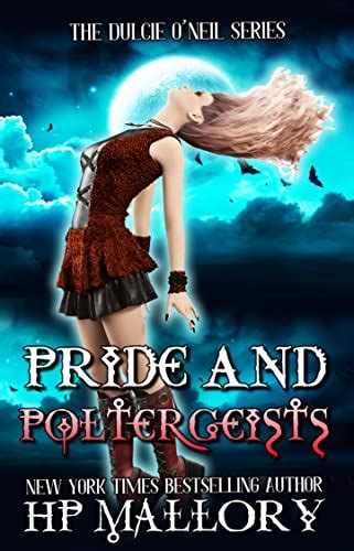 Pride and Poltergeists An Urban Fantasy Paranormal Romance Series The Dulcie O Neil Series Book 9 Reader
