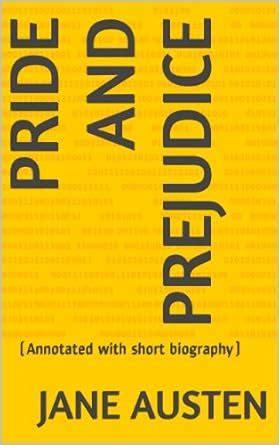 Pride and Prejudice Annotated with short biography Doc