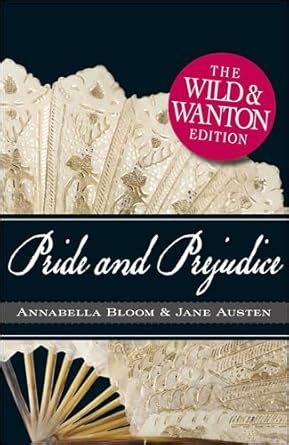 Pride and Prejudice The Wild and Wanton Edition Doc