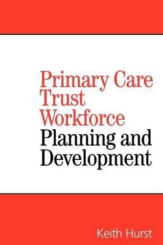 Primary Care Trust Workforce Planning and Development Reader