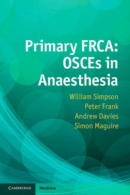 Primary FRCA OSCEs in Anaesthesia PDF