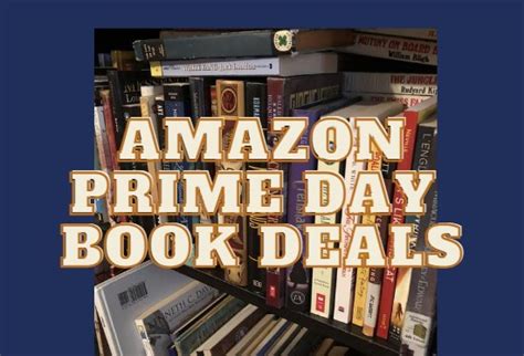 Prime Day Book Deals 2024: A Comprehensive Guide to Saving Big on Your Favorite Reads