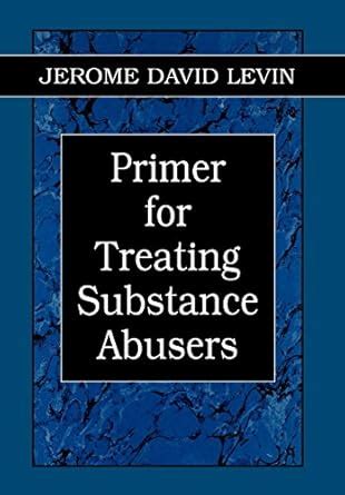 Primer for Treating Substance Abusers Reader