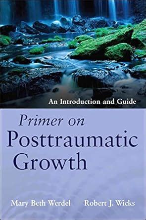 Primer on Posttraumatic Growth An Introduction and Guide Doc