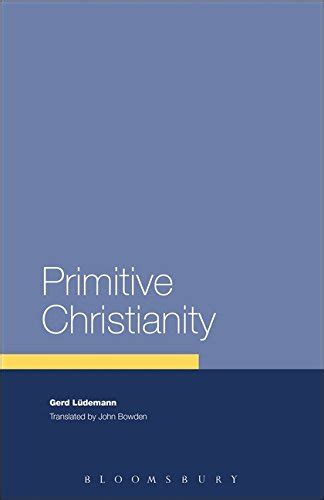 Primitive Christianity A Survey of Recent Studies and Some New Proposals PDF