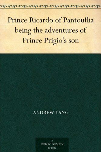 Prince Ricardo of Pantouflia being the adventures of Prince Prigio s son Kindle Editon