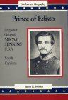 Prince of Edisto: Brigadier General Micah Jenkins, C.S.A (Confederate Biography) Ebook Epub