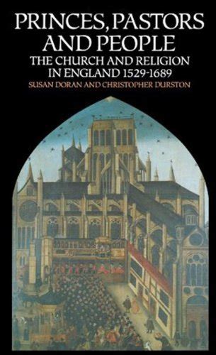 Princes, Pastors and People The Church and Religion in England, 1529-1689 Kindle Editon