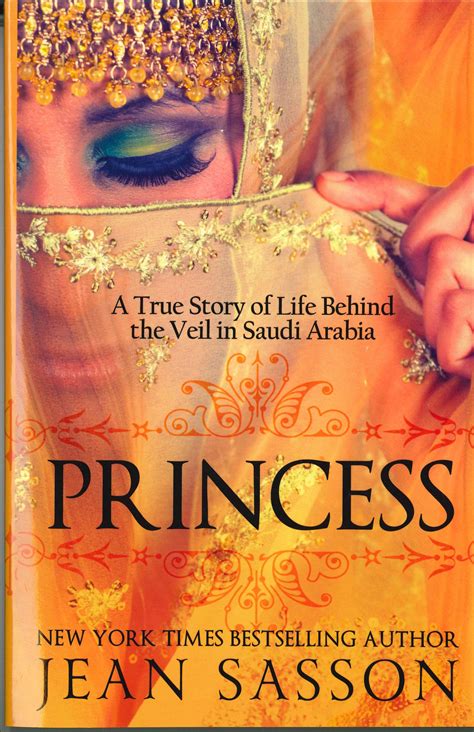 Princess A True Story of Life Behind the Veil in Saudi Arab